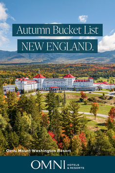 an autumn bucket list for new england with the omni mountain washington resort in the background