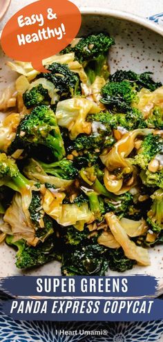 broccoli and other vegetables in a bowl with the words easy & healthy super greens panda express copycat