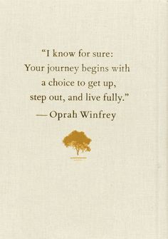 an open book with the words, i know for sure your journey begins with a choice to get up, step out, and live fully