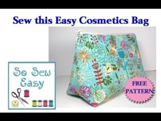 an easy sewing project with instructions to sew this easy cosmetic bag