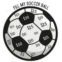 a soccer ball with the words fill my soccer ball $ 25 and $ 20 on it