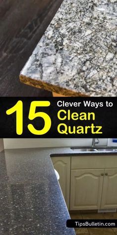 granite counter tops with the words 15 clever ways to clean quartz on top and below