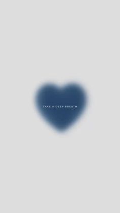 a blue heart with the words take a deep breath