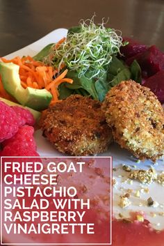 fried goat cheese, pistachio salad with raspberry vinaigrette