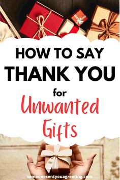 someone holding up a gift box with the words how to say thank you for unwanted gifts