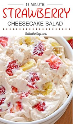 strawberry cheesecake salad in a white bowl with strawberries on top and text overlay that reads, 15 minute strawberry cheesecake salad