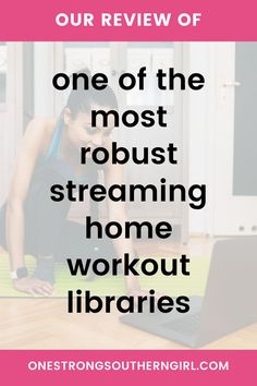 a woman on her laptop with the words, our review of the most robist streaming home workouts