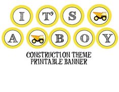 it's a boy construction theme printable banner with dump truck on the front