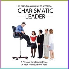 the book cover for an essential guide to become a charsimatic leader, with four people standing around