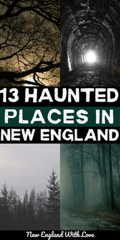 three different pictures with the words 13 haunted places in new england