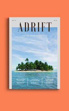 the front cover of adrift magazine with an island in the water and palm trees