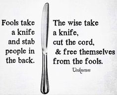 an image of a knife and some words on the back of it that says, fools take a knife and stab people in & free themselves from the tools