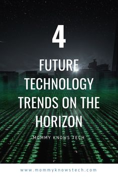 the words 4 future technology trends on the horizon, with green and black text overlay