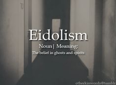 the hallway leading to an open door with text that reads, eidollism noul meaning the belt in ghosts and spirits