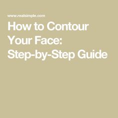 How to Contour Your Face: Step-by-Step Guide Where To Put Contour, Contouring Guide, Contouring Tutorial, Contour Guide, Cream Contour Stick, How To Contour Your Face, Step By Step Contouring, Liquid Contour, Face Contouring Makeup