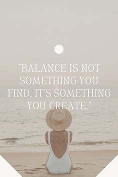 a woman sitting on top of a beach next to the ocean with a quote about balance