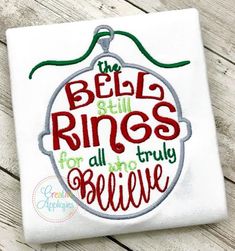 a christmas ornament with the words bell rings for all who truly believe