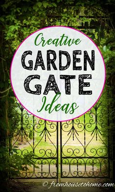 a garden gate with the words creative garden gate ideas on it and an image of trees in