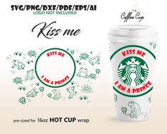 a starbucks cup with the words kiss me i'm a prince on it and an image of a frog