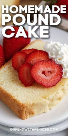 homemade pound cake with whipped cream and strawberries on top