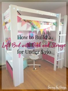 a loft bed with desk and storage for under $ 350 is shown in this image