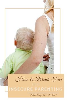 a woman holding a child in her arms with the words how to break free from insec