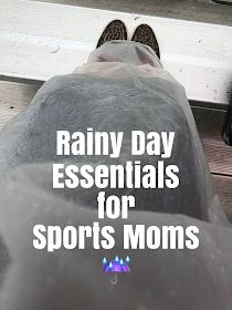 the back end of a person's feet with text reading rainy day essentials for sports moms