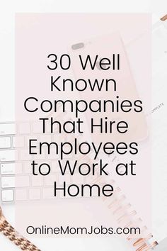 the words 30 well known companies that hire employees to work at home