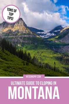 the ultimate guide to eloping in montana with text overlay that reads, top tips