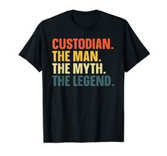 PRICES MAY VARY. Cool custodian gift idea with "Custodian. The man. The myth. The legend." for janitors, cleaners cleaning staff and caretakers. Best custodial clothing for school custodians and lovers who clean, maintain & secure building facilities in custodian clothes. Ideal present on birthdays and Christmas for men, women, mom, dad, kids, boys, girls and toddlers who are a fan of custodian stuff. Cute for husband, father, son, brother and uncle who are in the cleaning industry. Great for yo School Custodian, Pto Ideas, Man Myth Legend, 80s Look, Bad Influence, Funny Fathers Day, Father Son, Grandpa Gifts, Appreciation Gifts