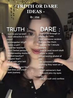 a woman holding her hands up in the air with words written below it that read truth or dare ideas