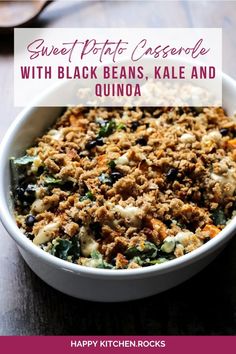 sweet potato casserole with black beans, kale and quinoa in a white bowl