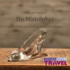 a pair of shoes sitting on top of a wooden table next to the words, live like there's no midnight book your last - minute vacation today