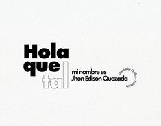 the words hola que are written in black on a white background with an abstract design