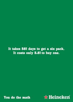 a green background with the words it takes 50 days to get a six pack, it cost only 5 01 to buy one