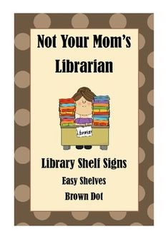 a sign that says not your mom's librarian using library shelf signs