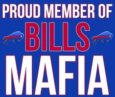 the bills logo is shown in red, white and blue with words that read proud member of bills mafia