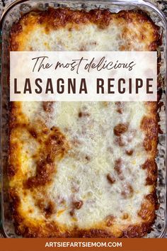 the most delicious lasagna recipe is in a glass casserole dish with cheese on top