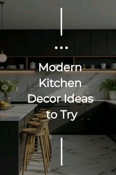 modern kitchen decor ideas to try in your home or apartment, including bar stools