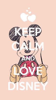 a drawing of mickey mouse with the words keep calm and love disney