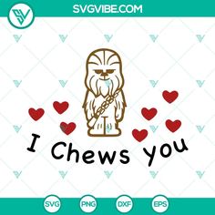 i chews you star wars svg file