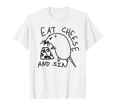 PRICES MAY VARY. Our product is a funny graphic of Rat with a quote that says "Eat Cheese And Sin" if you feel relatable in any way with rat and if you like our design and combination of cheese and rat, this product is perfect for you. Eat Cheese And Sin Funny Rat Men & Women Apparel Lightweight, Classic fit, Double-needle sleeve and bottom hem Bad Shirts, Funny Rats, Rat Man, Funny Graphic Tees, Funny Graphics, Funny Cute, Rats, Branded T Shirts, Noodles