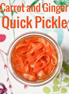 carrot and ginger quick pickle in a glass jar on a floral tablecloth with text overlay