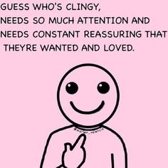 a sign that says guess who's clingy needs so much attention and needs constant