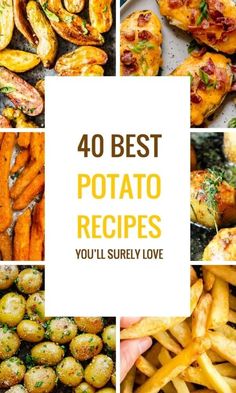 the top 10 best potato recipes you'll surely love to try in this post