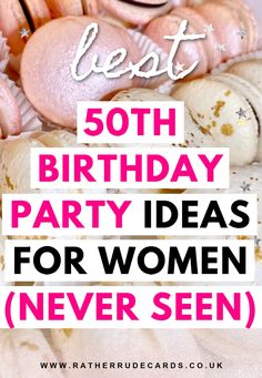 the words best birthday party ideas for women never seen are in white and pink letters