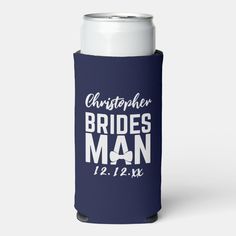 a can cooler with the words brides man printed on it