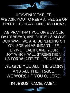 a poem written in blue on a black background with the words heaven, father, we ask you to keep a hedge of protection around us today