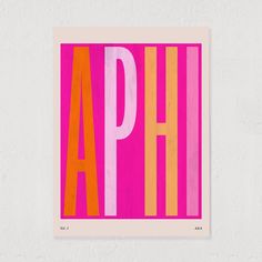 a pink and orange poster with the word aph in bold colors on it's side