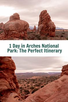 the words, 1 day in arches national park the perfect itinerary